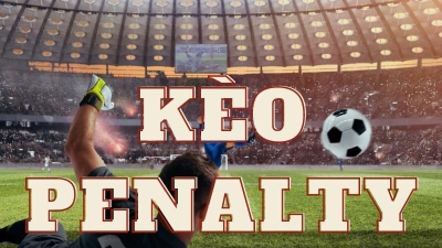 Kèo tài xỉu penalty - Phương pháp chơi cá cược bóng đá tuyệt đỉnh