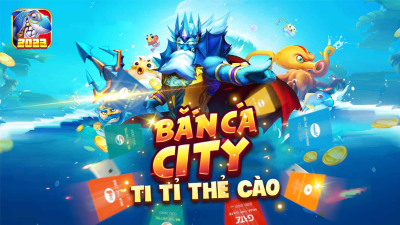 Bắn cá City - Trò chơi săn cá đổi thưởng cực hot với gameplay đa dạng