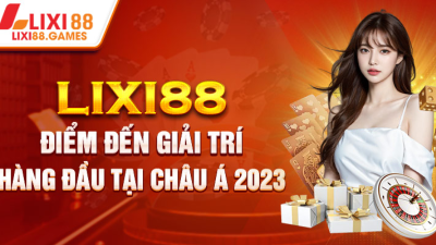 Lixi88: Cơ hội làm giàu nhanh chóng với vô vàn ưu đãi