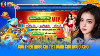 QH88 – Trải nghiệm cá cược trực tuyến vô cùng đẳng cấp